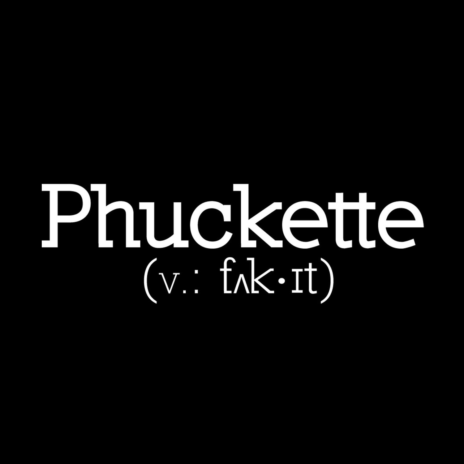 Phuckette