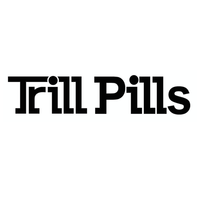 Trill Pills