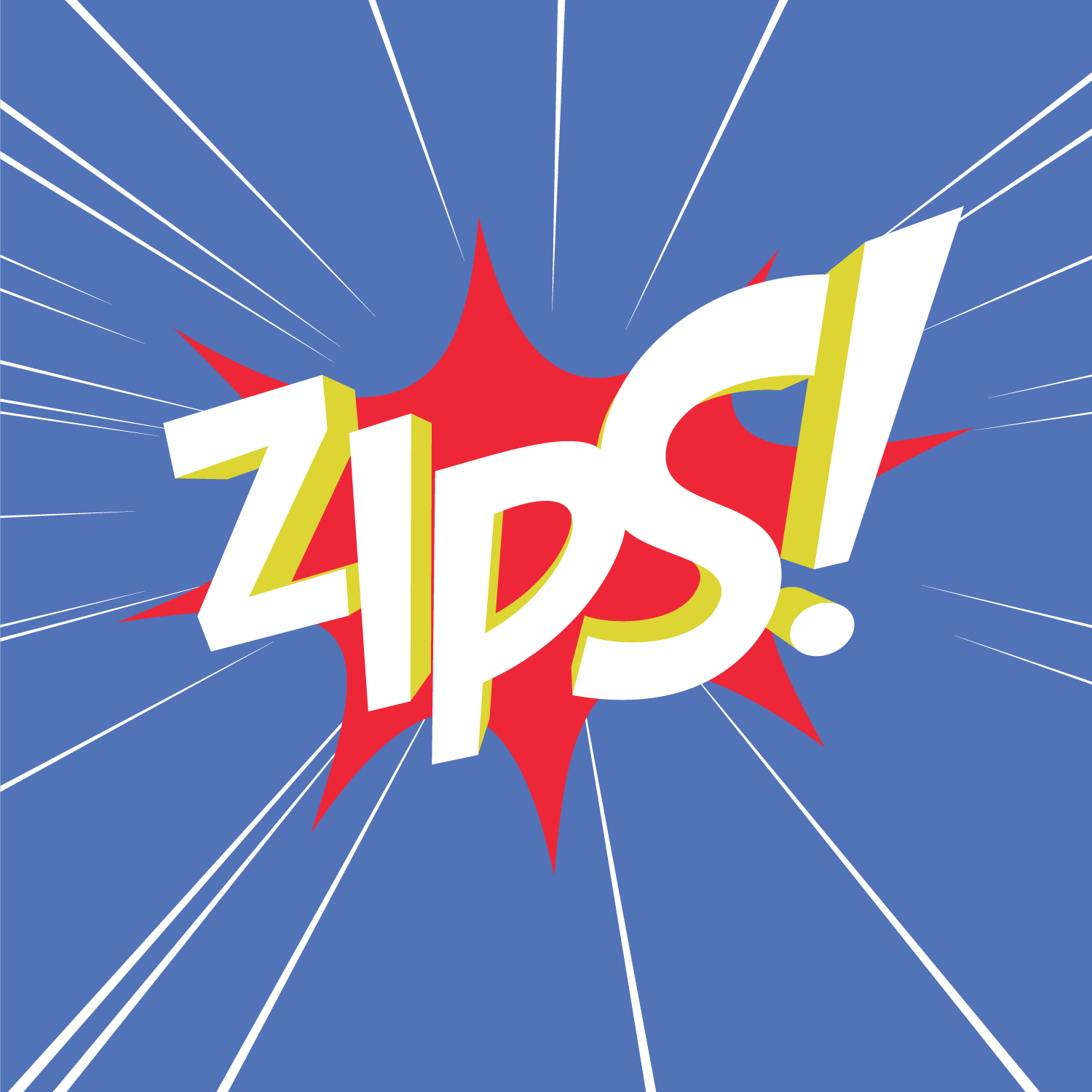 Zips!